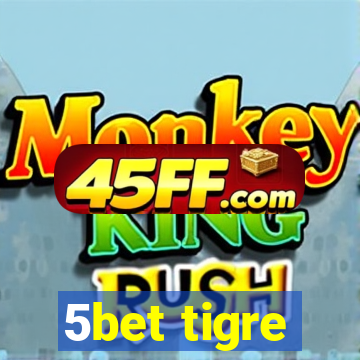 5bet tigre